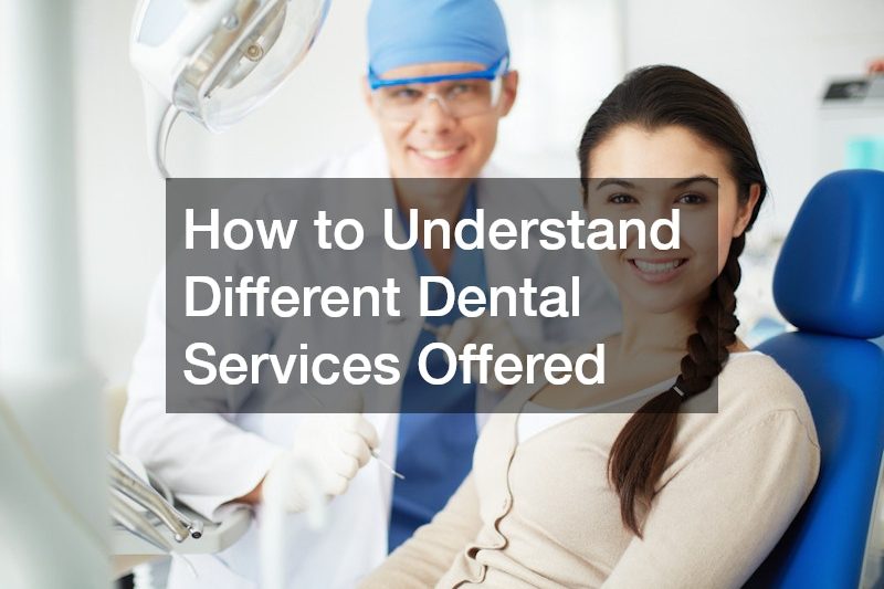 How to Understand Different Dental Services Offered